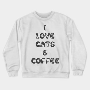 I Love Cats and Coffee Crewneck Sweatshirt